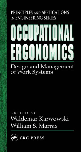 Occupational Ergonomics: Design and Management of Work Systems (Principles and Applications in Engineering, 15)
