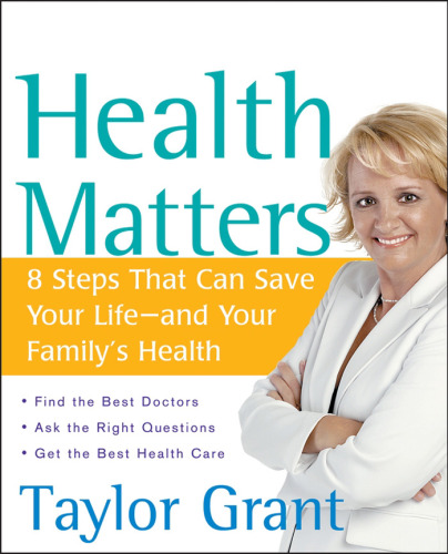 Health Matters: 8 Steps That Can Save Your Life--and Your Family's Health