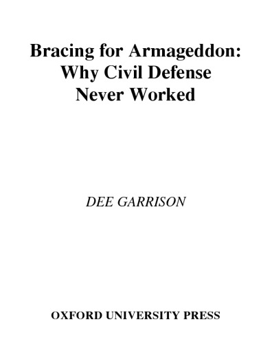 Bracing for Armageddon: Why Civil Defense Never Worked