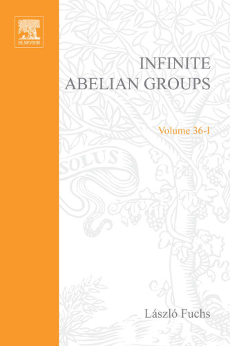 Infinite Abelian Groups, Volume 1 (Pure & Applied Mathematics)