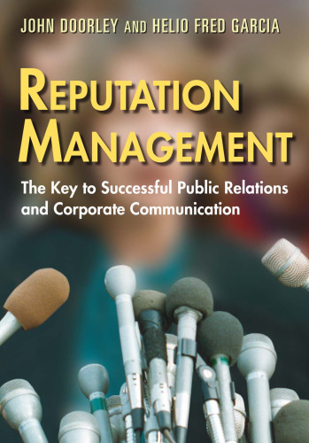 Reputation Management: The Key to Successful Public Relations and Corporate Communications