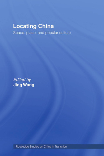 Locating China: Space, Place, and Popular Culture