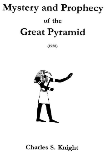 The Mystery and Prophecy of the Great Pyramid