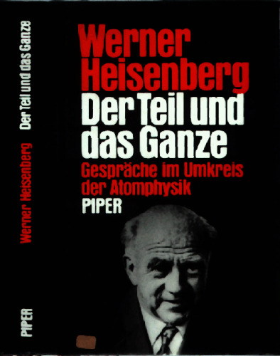 Der Teil und das Ganze. Gespräche im Umkreis der Atomphysik