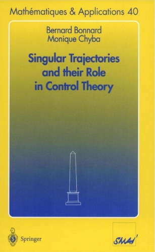 Singular Trajectories and their Role in Control Theory (Mathématiques et Applications)