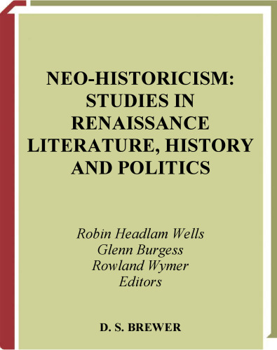 Neo-Historicism: Studies in Renaissance Literature, History and Politics