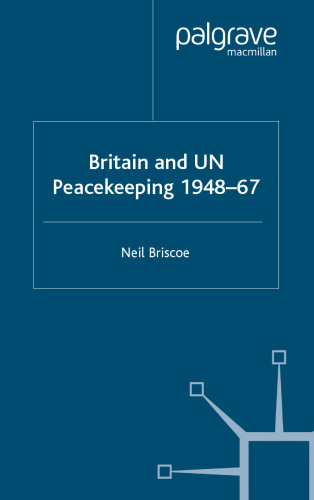 Britain and UN Peacekeeping: 1948-67