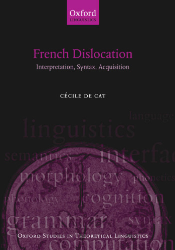French Dislocation: Interpretation, Syntax, Acquisition (Oxford Studies in Theoretical Linguistics)