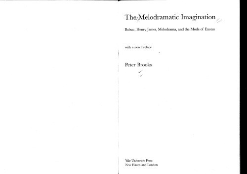 The Melodramatic Imagination: Balzac, Henry James, Melodrama, and the Mode of Excess