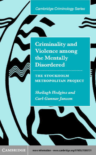 Criminality and Violence among the Mentally Disordered: The Stockholm Metropolitan Project