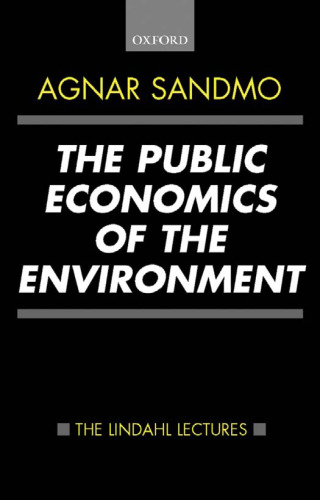 The Public Economics of the Environment (Lindahl Lectures on Monetary and Fiscal Policy)