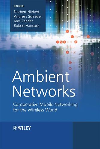 Ambient Networks: CO-Operative Mobile Networking for the Wireless World