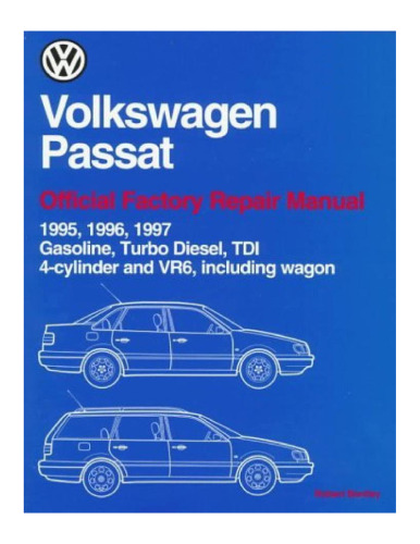 Volkswagen Passat: Official Factory Repair Manual (2 Volume Set) 1995, 1996, 1997: Gasoline, Turbo Diesel, Tdi 4-Cylinder and Vr6, Including Wagon (Volkswagen)