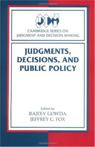 Judgments, Decisions, and Public Policy (Cambridge Series on Judgment and Decision Making)