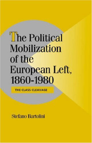 The Political Mobilization of the European Left, 1860-1980: The Class Cleavage