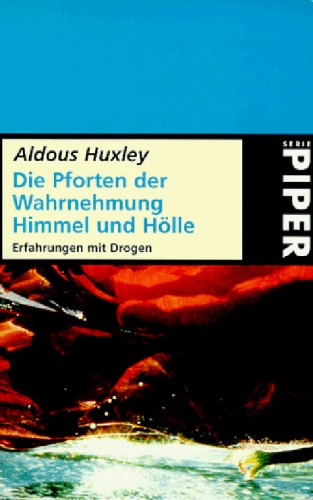 Die Pforten der Wahrnehmung: Erfahrungen mit Drogen  GERMAN