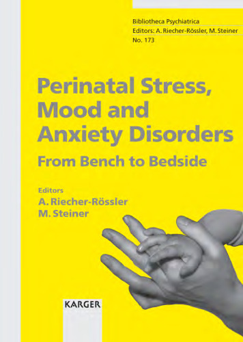 Perinatal Stress, Mood And Anxiety Disorders: From Bench To Bedside (Bibliotheca Psychiatrica)