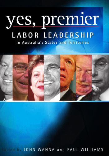 Yes, Premier: Labor Leadership in Australia's States and Territories