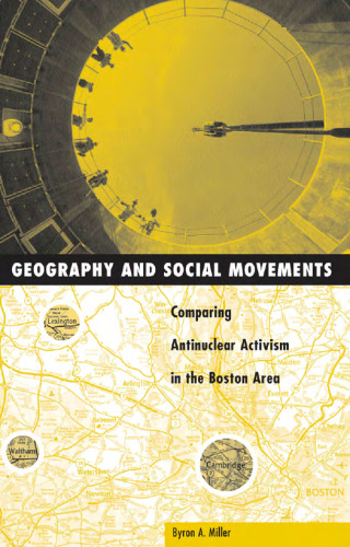 Geography and Social Movements: Comparing Antinuclear Activism in the Boston Area