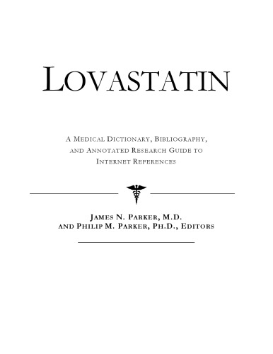 Lovastatin - A Medical Dictionary, Bibliography, and Annotated Research Guide to Internet References