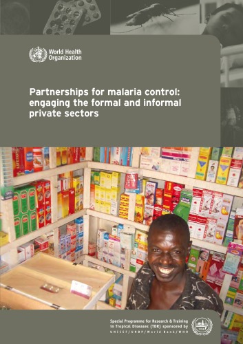 Partnerships For Malaria Control: Engaging the Formal and Informal Private Sectors, a Review