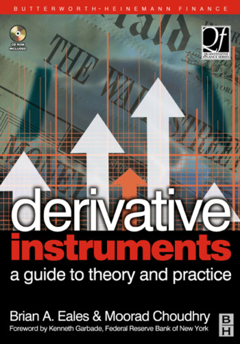 Derivative Instruments: A Guide to Theory and Practice (Quantitative Finance)