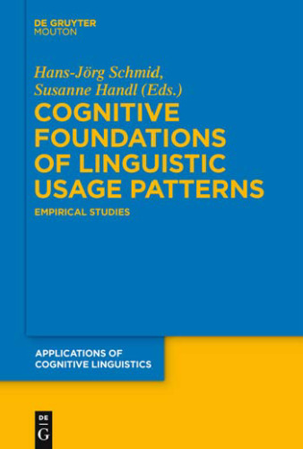 Cognitive Foundations of Linguistic Usage Patterns: Empirical Studies (Applications of Cognitive Linguistics)
