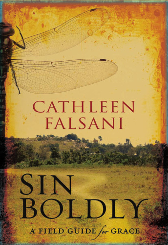 Sin Boldly: A Field Guide for Grace