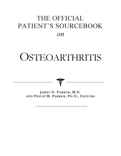 The Official Patient's Sourcebook on Osteoarthritis: Directory for the Internet Age