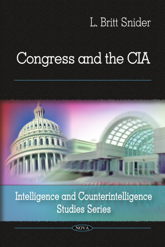 Congress and the CIA (Intelligence and Counterintelligence Studies Series)