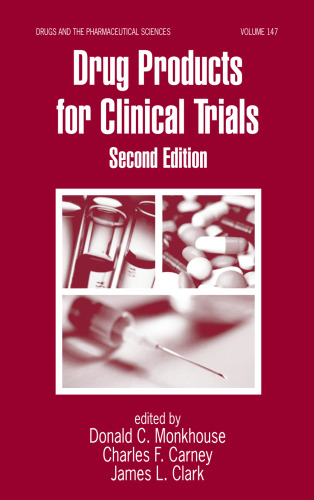 Drug Products for Clinical Trials, Second Edition (Drugs and the Pharmaceutical Sciences)