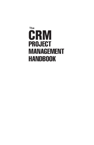 The CRM Project Management Handbook: Building Realistic Expectations and Managing Risk