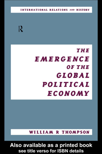 The Emergence of the Global Political Economy (International Relations and History Series)