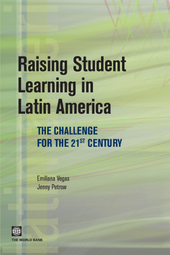 Raising Student Learning in Latin America: The Challenge for the 21st Century (Latin American Development Forum)