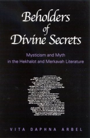 Beholders of Divine Secrets: Mysticism and Myth in the Hekhalot and Merkavah Literature