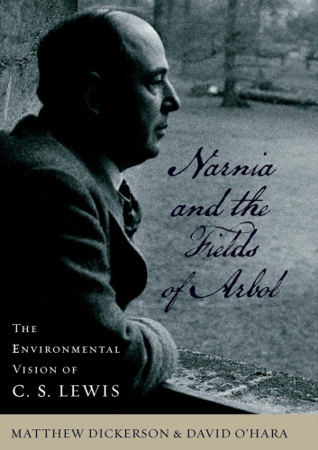Narnia and the Fields of Arbol: The Environmental Vision of C. S. Lewis (Culture of the Land)