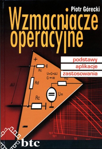 Wzmacniacze operacyjne : podstawy, aplikacje, zastosowania