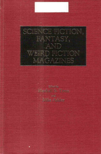 Science Fiction, Fantasy, and Weird Fiction Magazines: (Historical Guides to the World's Periodicals and Newspapers)