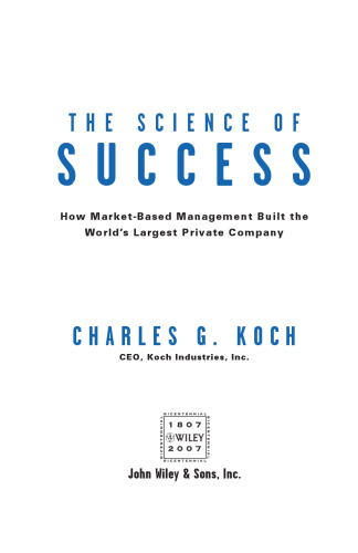 The Science of Success: How Market-Based Management Built the World's Largest Private Company