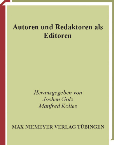 Autoren und Redaktoren als Editoren (Beihefte Zu Editio)