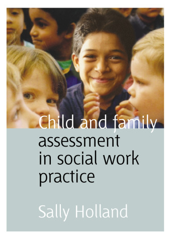 Child and Family Assessment in Social Work Practice (Social Work in Action Series)