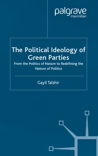 The Political Ideology of Green Parties: From the Politics of Nature to Redefining the Nature of Politics
