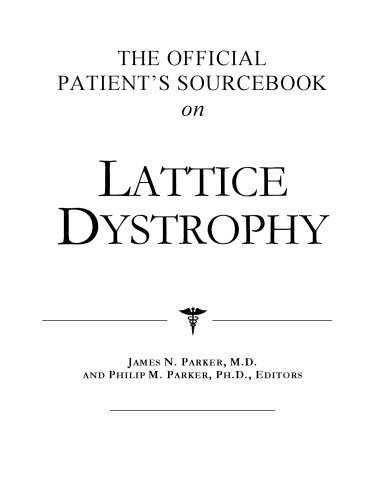 The Official Patient's Sourcebook on Lattice Dystrophy
