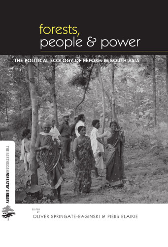 Forests, People and Power: The Political Ecology of Reform in South Asia (Earthscan Forestry Library)