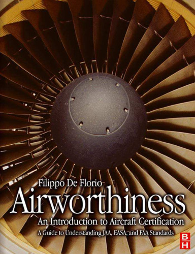 Airworthiness: An Introduction to Aircraft Certification; A Guide to Understanding JAA, EASA and FAA Standards