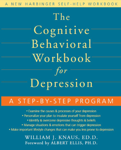 The Cognitive Behavioral Workbook for Depression: A Step-by-step Program (Workbook)