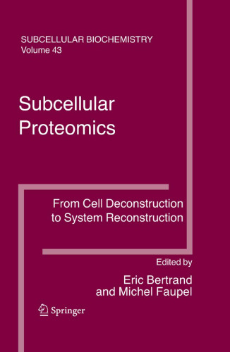 Subcellular Proteomics: From Cell Deconstruction to System Reconstruction (Subcellular Biochemistry)
