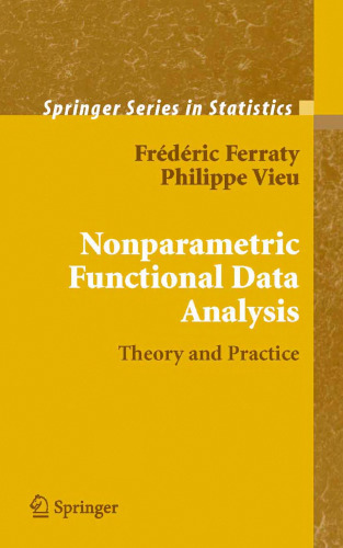 Nonparametric Functional Data Analysis: Theory and Practice (Springer Series in Statistics)