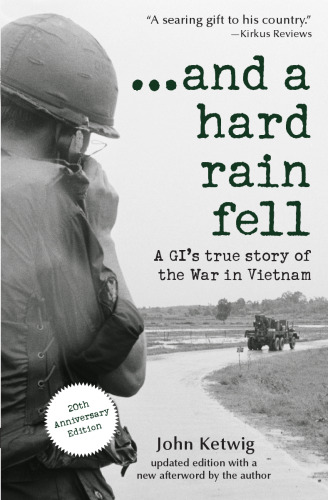 And a Hard Rain Fell: A GI's True Story of the War in Vietnam