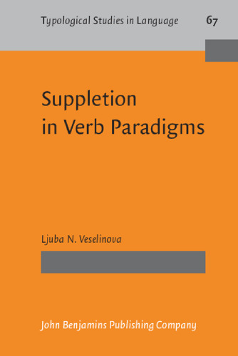 Suppletion in Verb Paradigms: Bits and Pieces of the Puzzle